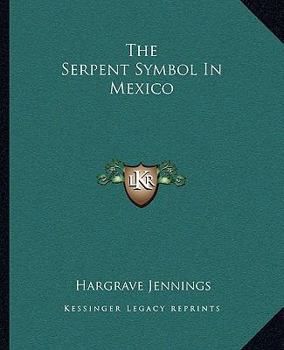 Paperback The Serpent Symbol In Mexico Book