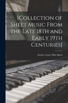 Paperback [Collection of Sheet Music From the Late 18th and Early 19th Centuries] Book