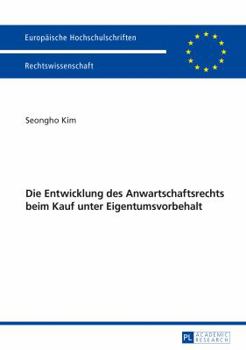 Paperback Die Entwicklung Des Anwartschaftsrechts Beim Kauf Unter Eigentumsvorbehalt [German] Book
