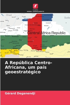 Paperback A República Centro-Africana, um país geoestratégico [Portuguese] Book