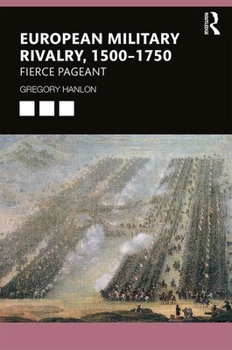 Paperback European Military Rivalry, 1500-1750: Fierce Pageant Book