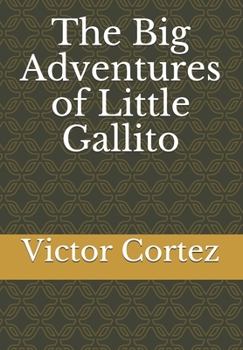 Paperback The Big Adventures of Little Gallito Book