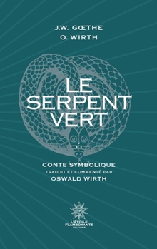 Paperback Le Serpent Vert - traduit et commenté par Oswald Wirth [French] Book