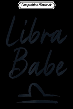 Paperback Composition Notebook: Womens Libra Babe Star Sign Birthday September 23 - October 22 Journal/Notebook Blank Lined Ruled 6x9 100 Pages Book