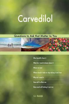 Paperback Carvedilol 493 Questions to Ask that Matter to You Book