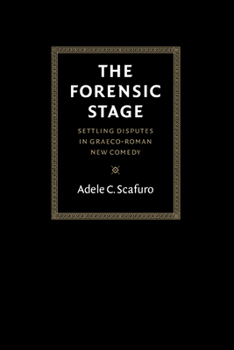 Paperback The Forensic Stage: Settling Disputes in Graeco-Roman New Comedy Book