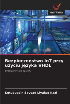 Bezpieczenstwo IoT przy uzyciu jezyka VHDL (Polish Edition)