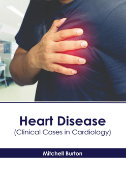 Hardcover Heart Disease (Clinical Cases in Cardiology) Book