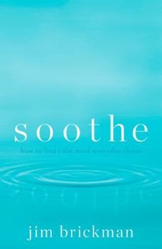 Hardcover Soothe: How to Find Calm Amid Everyday Chaos Book