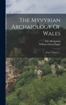 Hardcover The Myvyrian Archaiology Of Wales: Prose, Volume 2... [Welsh] Book