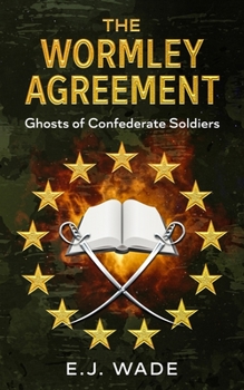 The Wormley Agreement: Ghosts of Confederate Soldiers
