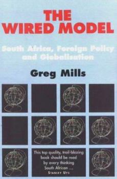 Paperback The Wired Model: South Africa and Globalisation Book