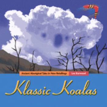 Paperback Klassic Koalas: Ancient Aboriginal Tales in New Retellings, BW Edition Book