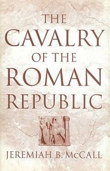 Paperback The Cavalry of the Roman Republic Book