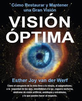 Paperback Visión Óptima: Cómo Restaurar y Mantener una Gran Visión (Spanish Edition) [Spanish] Book