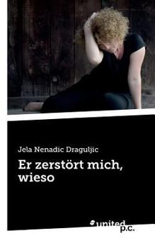 Paperback Er zerst?rt mich, wieso [German] Book