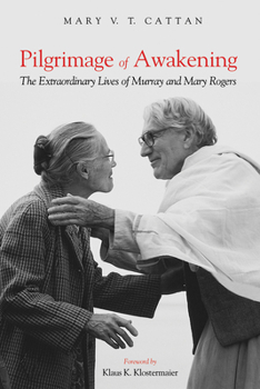 Paperback Pilgrimage of Awakening: The Extraordinary Lives of Murray and Mary Rogers Book