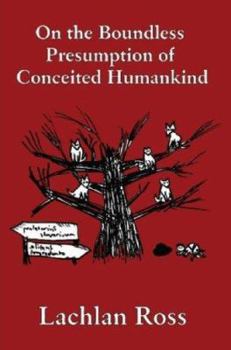 Paperback On the Boundless Presumption of Conceited Humankind Book