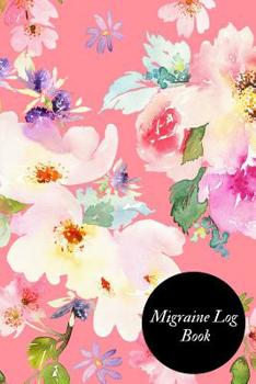 Paperback Migraine Log Book: Portable Headache Dairy Log- Migraine Tracking Log Book- Management & Monitoring -Record Severity, Triggers, Duration, Book
