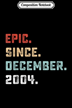 Paperback Composition Notebook: Epic Since December 2004 Birthday Gift For 15 Yrs Old Journal/Notebook Blank Lined Ruled 6x9 100 Pages Book