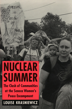 Paperback Nuclear Summer: The Clash of Communities at the Seneca Women's Peace Encampment Book