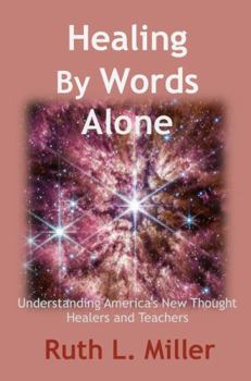 Paperback Healing by Words Alone: Understanding America’s New Thought Healers and Teachers Book