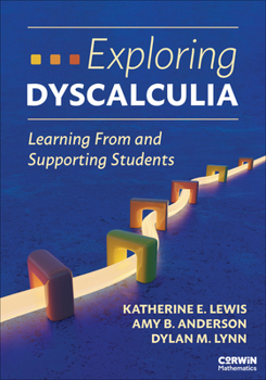 Exploring Dyscalculia: Learning From and Supporting Students (Corwin Mathematics Series)