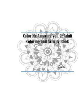 Paperback Color Me Amazing Vol. 2: Adult Coloring and Activity Book