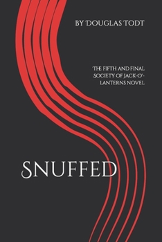 Paperback Snuffed: The fifth and final Society of Jack-O'-lanterns novel Book