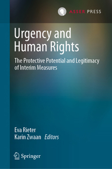 Urgency and Human Rights: The Protective Potential and Legitimacy of Interim Measures
