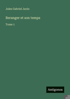 Paperback Beranger et son temps: Tome 1 [French] Book