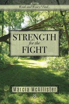 Paperback Strength for the Fight: Weak and Weary? Find... Book