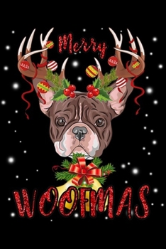 Paperback Merry Woofmas: French Bulldog Gift For Merry Christmas Woofmas Frenchie Journal/Notebook Blank Lined Ruled 6x9 100 Pages Book