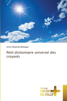 Paperback Petit dictionnaire universel des croyants [French] Book