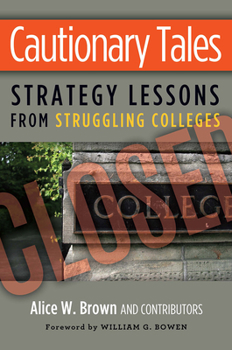Paperback Cautionary Tales: Strategy Lessons From Struggling Colleges Book