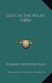 Paperback Lost In The Wilds (1886) Book