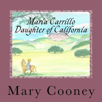 Paperback Maria Carrillo Daughter of California: Full Color Edition Book