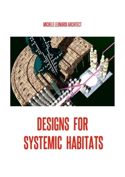 Paperback Designs for Systemic Habitats: Systemic Habitats and Designs by Michele Leonardi Architect Book