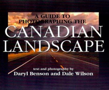 Paperback A Guide to Photographing the Canadian Landscape Book