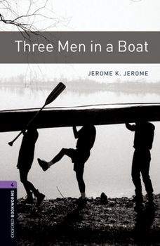 Paperback Oxford Bookworms Library: Three Men in a Boat: Level 4: 1400-Word Vocabulary Book