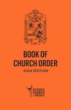 Paperback Reformed Church in America Book of Church Order: 2024 Edition Book