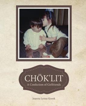 Paperback Chok'lit: A Confection of Girlfriends Book