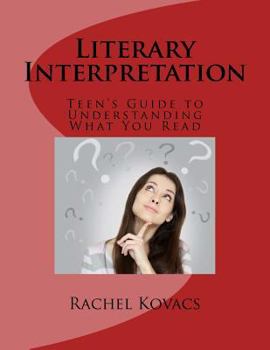 Paperback Literary Interpretation: Teen's Guide to Understanding What You Read Book