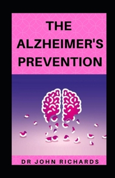 Paperback The Alzheimer's Prevention: Ways to Help Prevent Alzheimer's Diseases Book