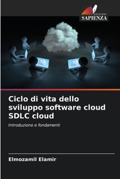 Paperback Ciclo di vita dello sviluppo software cloud SDLC cloud [Italian] Book