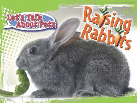 Paperback Raising Rabbits (Let's Talk About Pets) Book