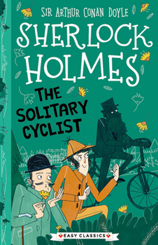 The Solitary Cyclist - Book #22 of the Sherlock Holmes Children's Collection