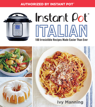Paperback Instant Pot Italian: 100 Irresistible Recipes Made Easier Than Ever Book