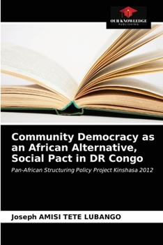 Paperback Community Democracy as an African Alternative, Social Pact in DR Congo Book