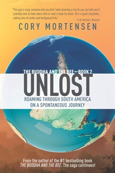 Paperback Unlost: Roaming Through South America on a Spontaneous Journey Book